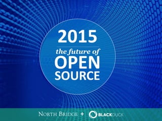 +
SOURCE
OPEN
2015
the future of
 