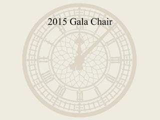 2015 Gala Chair
 