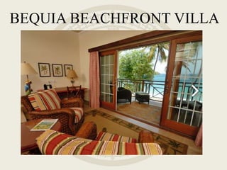 BEQUIA BEACHFRONT VILLA
 