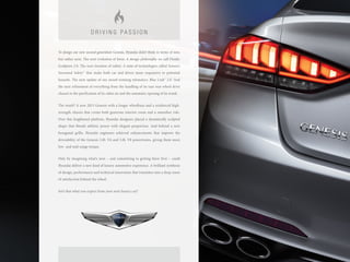 D R I V I N G PA S S I O N 
To design our new second-generation Genesis, Hyundai didn’t think in terms of now, 
but rather next. The next evolution of form: A design philosophy we call Fluidic 
Sculpture 2.0. The next iteration of safety: A suite of technologies called Sensory 
Surround Safety™ that make both car and driver more responsive to potential 
hazards. The next update of our award-winning telematics: Blue Link® 2.0.1 And 
the next refinement of everything from the handling of its taut rear-wheel drive 
chassis to the purification of its cabin air and the automatic opening of its trunk. 
The result? A new 2015 Genesis with a longer wheelbase and a reinforced high-strength 
chassis that create both generous interior room and a smoother ride. 
Over this lengthened platform, Hyundai designers placed a dynamically sculpted 
shape that blends athletic power with elegant proportion. And behind a new 
hexagonal grille, Hyundai engineers achieved enhancements that improve the 
driveability of the Genesis 3.8L V6 and 5.0L V8 powertrains, giving them more 
low- and mid-range torque. 
Only by imagining what’s next – and committing to getting there first – could 
Hyundai deliver a new kind of luxury automotive experience. A brilliant synthesis 
of design, performance and technical innovation that translates into a deep sense 
of satisfaction behind the wheel. 
Isn’t that what you expect from your next luxury car? 
 
