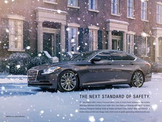 THE NEXT STANDARD OF SAFETY. 
The new Genesis offers Sensory Surround Safety, a suite of sensor-based technologies that includes Blind-Spot Detection with Rear Cross-traffic Alert, Lane Departure Warning with Lane Keep Assist, Automatic Emergency Braking, Heads-up Display and Smart Cruise Control. Blind-Spot Detection is further enhanced with Lane Change Assist, which warns of rapidly approaching vehicles from the rear. 
GENESIS 3.8 in Empire State Gray  