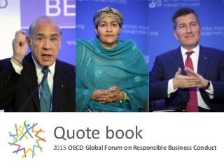 Quote book
2015 OECD Global Forum on Responsible Business Conduct
 