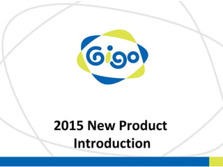 2015 New Product
Introduction
 