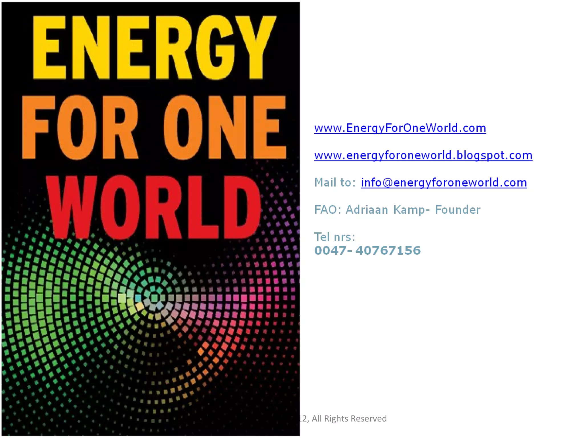 Energy For One World- 2012, All Rights Reserved
 