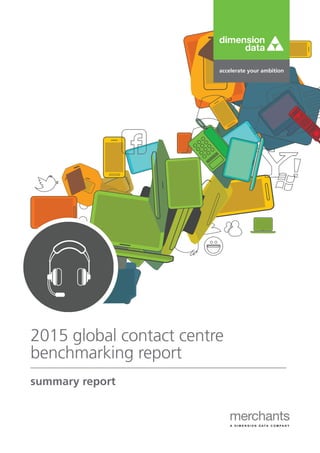 summary report
2015 global contact centre
benchmarking report
 
