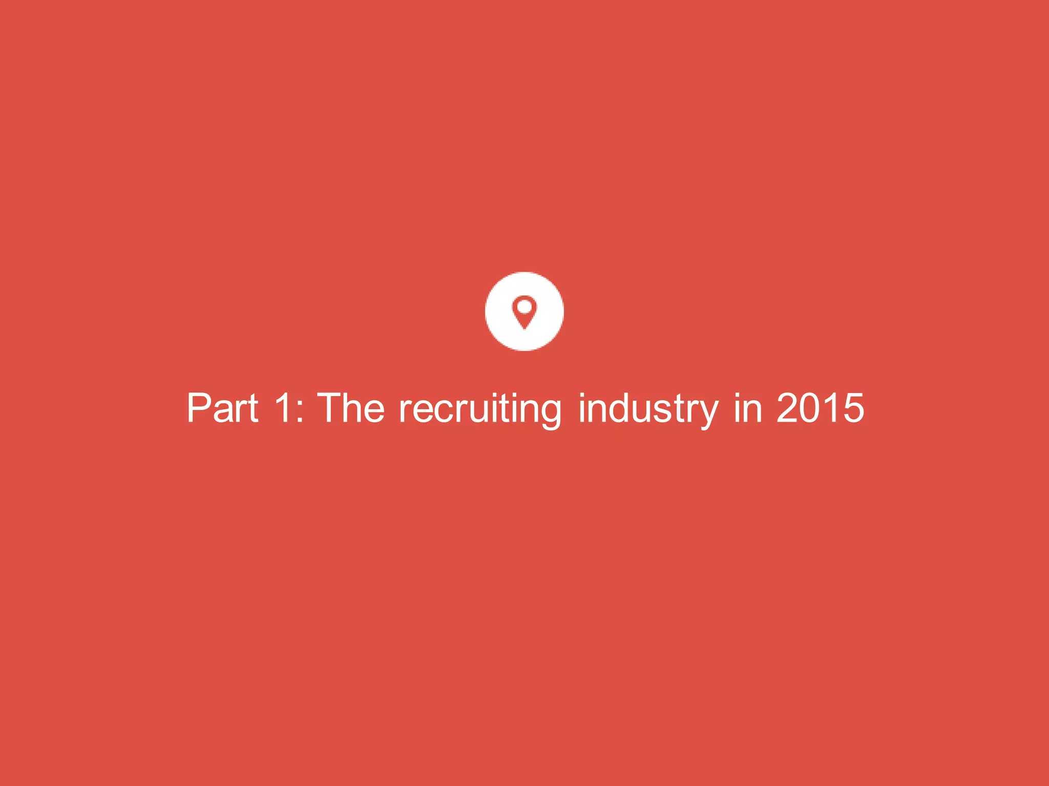 Part 1: The recruiting industry in 2015
 