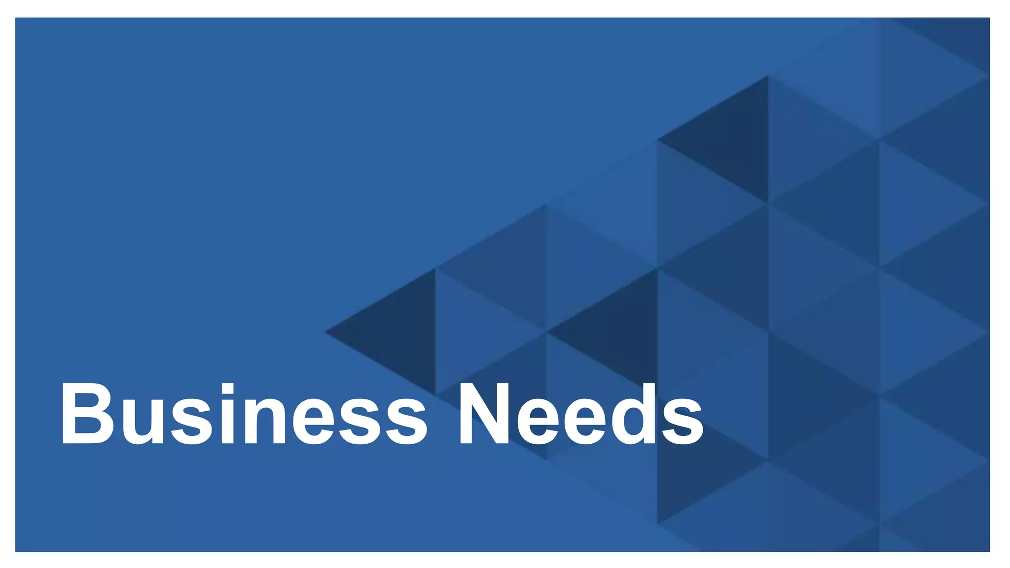 Copyright © 2014 ITpreneurs. All rights reserved.
Business Needs
 