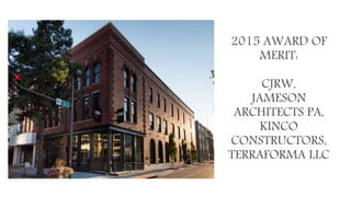 2015 AWARD OF
MERIT:
CJRW,
JAMESON
ARCHITECTS PA,
KINCO
CONSTRUCTORS,
TERRAFORMA LLC
 