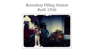 Roundtop Filling Station
Built 1936
 