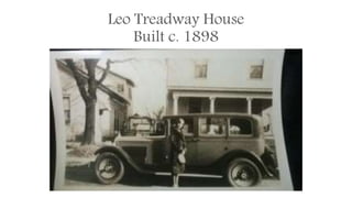 Leo Treadway House
Built c. 1898
 