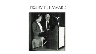 PEG SMITH AWARD
 