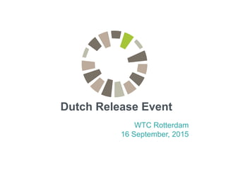 WTC Rotterdam
16 September, 2015
Dutch Release Event
 