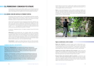 50 513. ACONSEGUIR CLIENTS: PROMOCIO I COMERCIALITZACIO 3. ACONSEGUIR CLIENTS: PROMOCIO I COMERCIALITZACIO´´´´
3.1. PROMOCIONAR I COMUNICAR PER ATRAURE
Si crear productes ecoturístics ja pot semblar complicat, el que ve després encara ho és
més: promocionar i comunicar per atraure potencials clients i que aquests acabin com-
prant la nostra proposta. Però no defallim, que si ho fem bé acabarem tenint premi.
3.1.1. ACCIONS I EINES MÉS HABITUALS DE PROMOCIÓ TURÍSTICA
Per promoció, entenem aquelles eines i accions destinades a posicionar una deter-
minada destinació turística o una empresa o entitat com la nostra. Les accions de
promoció, a diferència de les de comunicació, solen ser més puntuals en el temps,
destinades a produir un impacte potent en els potencials clients.
Entre les accions de promoció hi hauria campanyes promocionals, publicitat, assis-
tència a fires, organització de viatges de familiarització (els coneguts com a fam,
press i blog trips), concursos promocionals, esdeveniments promocionals in situ,
etc. Moltes de les accions de promoció es recolzen, com es lògic, en eines de comu-
nicació —>vegeu 3.1.2. per augmentar-ne la seva difusió, ja sigui mentre té lloc l’acció
promocional, però també després per aprofitar-ne l’impacte.
En promoció i màrqueting turístics, hi ha alguns conceptes clau que hem de tenir
ben presents:
Diferenciació. És molt important que, com a empresa, entitat o fins i tot destina-
ció, aconseguim distingir-nos de la nostra competència. Per això, hem de tenir ben
identificats aquells aspectes del nostre producte que ens fan diferents, especials o
singulars. Han de ser pocs (un o dos com a màxim), i els hem d’anar destacant en
totes les accions promocionals que duguem a terme. En el cas de productes promo-
guts per entitats de custòdia, al llarg d’aquesta guia hem anat esmentant alguns
elements diferenciadors que, a més a més, aporten valor afegit.
Posicionament. Es refereix a la imatge mental que tenen els clients d’una deter-
minada empresa, entitat i destinació. Aquells trets o conceptes que retenen els po-
tencials clients en la seva ment. En aquest sentit, també se sol parlar d’imatge de
marca o imatge turística. Costa molt assentar un determinat posicionament i, un
cop aconseguit, també costa molt canviar-lo.
Marca. La marca està integrada per un nom, un lema, un logotip, uns símbols i uns
valors que representen la identitat i personalitat de la nostra entitat i dels nostres
productes, i que tenen l’objectiu de posicionar-nos en el mercat i diferenciar-nos de
la competència. El procés de construcció d’una marca, que comporta tot un seguit
de fases, és el que s’anomena branding.
Algunes consideracions a tenir en compte
Relació cost i efectivitat. És important estudiar a priori la relació entre el cost i
l’efectivitat de cadascuna de les accions promocionals. Les accions més costoses
no necessàriament han de ser les més efectives, i menys quan es tracta de pro-
mocionar productes relativament minoritaris com els associats a l’ecoturisme. Us
desaconsellem, doncs, accions de promoció genèrica, massiva i indiscriminada.
Focalitzem en els mercats i perfils que més ens interessin. Seguint amb la línia
anterior, abans de plantejar accions promocionals, pensem molt bé els perfils de
demanda i els mercats emissors que vulguem abordar amb el nostres productes, i
llavors plantegem accions que impactin en aquets mercats i perfils.
Busquem aliances amb organismes públics de promoció. La promoció és cara,
i per tant, a més d’aliar-nos amb empreses o entitats del nostre sector, busquem
suport en els organismes públics de promoció turística, que solen oferir un ampli
ventall de possibilitats (participació en estands de fires, inclusió en directoris de
pàgines web, pertinença a clubs de producte, etc.).
ELS SALTS D’AIGUA, COM AQUEST DEL RIU GLORIETA, SEMPRE TENEN UN GRAN PODER ATRACTOR.
PROMOCIO CONJUNTA, UNA NECESSITAT
Estemvivintunbigbangturísticilacompetènciaentreempresesidestinacionsés
ferotge.Hihatalsobreabundànciademarques(turístiquesid’altressegments)queresulta
impossiblequeelspotencialsclientsretinguinenlamentpetitesmarquescomlanostra.
Lacol·laboracióentrepetitesempresesientitats,querepresentenlamajoriadelsector
dedicatal’ecoturisme,esfaimprescindible.
Aixídoncs,al’horadeplantejar-vosalgunaacciópromocional(assistènciaenunafira,una
campanya,etc.),usrecomanemqueusassocieu,cerqueualiances,busqueusinergiesamb
altresentitatsoxarxessemblantsalavostra,plantegeuoparticipeuenprojectesconjunts,
etc.Finsitotplantegeu-vosdecrearunamarcaconjunta.Existeixendiversesexperiències
enaquestsentit,comaraelprojected’ecoturismeenespaisencustòdia(enelques’em-
marcaaquestaguia),lainiciativaVinealPallars,viuelJussà,oelRacódelSenderista.
´
 