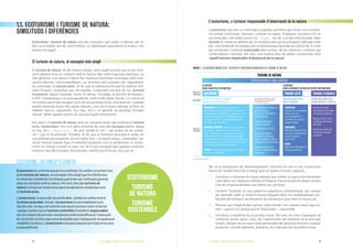 12 131. ECOTURISME, TURISME DE NATURA I ENTITATS DE CUSTÒDIA 1. ECOTURISME, TURISME DE NATURA I ENTITATS DE CUSTÒDIA
L’ecoturisme, o turisme responsable d’observació de la natura
L’ecoturisme, per tant, es restringeix a aquelles activitats que tenen com a motiva-
ció central contemplar, observar i conèixer la natura. D’aquestes activitats n’hi ha
una bona pila, com podeu veure a la —>Figura 1. Ara bé, a escala internacional, l’eco-
turisme no només es defineix per la motivació dels qui la practiquen (allò que volen
fer), sinó també per la manera com es desenvolupa l’activitat (el com es fa), és a dir,
pel compromís i l’actitud responsable dels turistes i de les empreses o entitats que
comercialitzen l’activitat. Per això, una manera breu de definir l’ecoturisme seria
“aquell turisme responsable d’observació de la natura”.
FIGURA 1 | LES DIVERSES MODALITATS I ACTIVITATS TURÍSTIQUES ASSOCIADES AL TURISME DE NATURA
FONT: ELABORACIO PRÒPIA.
Des de la perspectiva del desenvolupament l’activitat (el com es fa), l’ecoturisme
hauria de complir amb més o menys grau els quatre principis següents:
1 __	 Contribuir a conservar els espais naturals que visitem, ja sigui econòmicament
o per altres vies. Aquesta contribució l’haurien d’assumir tant els propis turistes
com les empreses/entitats que oferten les activitats.
2 __	 Convertir l’activitat en una autèntica experiència interpretativa, que serveixi
per aprendre sobre la història natural d’aquell indret, les problemàtiques am-
bientals del moment, les iniciatives de conservació que estan en marxa, etc.
3 __	 Procurar que l’impacte dels turistes sobre l’entorn i les cultures locals sigui mí-
nim —que no nul, perquè això és impossible— i assumible.
4 __	 Contribuir a beneficiar les economies locals. Per tant, ens hem d’assegurar de
contractar serveis (guies, taxis, etc.) administrats per empreses de la zona que
visitem, allotjar-nos en cases rurals gestionades des del propi territori o comprar
productes i records (aliments, artesania, etc.) fabricats per la població local.
ECOTURISME TURISME ACTIU TURISME D’ESBARJO
1.1. ECOTURISME I TURISME DE NATURA:
SIMILITUDS I DIFERÈNCIES
Ecoturisme i turisme de natura són dos conceptes que sovint s’utilitzen per re-
ferir-se al mateix. Ara bé, sent estrictes, no signifiquen exactament al mateix, com
veurem tot seguit.
El turisme de natura, el concepte més ampli
El turisme de natura, dit de manera simple, seria aquell turisme que té per moti-
vació general estar en contacte amb la natura. Més enllà d’aquesta motivació, un
tant genèrica, a la natura hi tenen lloc multitud d’activitats turístiques amb moti-
vacions diverses i força específiques. Les activitats més populars són, segurament,
les associades al turisme actiu, en les que la motivació principal és realitzar acti-
vitats físiques i esportives que, de vegades, comporten una dosi de risc (turisme
d’aventura). Alguns exemples serien el ràfting, l’escalada, el descens de barrancs,
la BTT, l’espeleologia o el paracaigudisme, entre molts altres. Ara bé, a la natura hi
ha turistes que el que busquen no és fer una activitat física, sinó observar i conèixer
aquells elements propis dels espais naturals, com són la fauna salvatge, la flora, els
hàbitats (boscos, aiguamolls, rius, llacs, etc.) i, en general, els paisatges d’origen
natural. Serien aquests darrers els que practiquen l’ecoturisme.
Així doncs, el turisme de natura seria un concepte ampli que inclouria el turisme
actiu, l’ecoturisme i, fins i tot, altres activitats de caire més recreatiu (pícnic, banys
en rius, etc.) —>vegeu Figura 1. Dit això, també és cert —per acabar-ho de compli-
car— que hi ha activitats “frontera” en les que la motivació principal és doble: fer
una activitat que requereixi un cert esforç físic i, al mateix temps, contemplar i ob-
servar l’entorn natural. Aquí hi entrarien propostes com el senderisme, el ciclotu-
risme, les marxes a cavall, el caiac, etc. Hi ha qui considera que aquestes activitats
entrarien dins del concepte d’ecoturisme, mentre que hi ha qui creu que no.
ECOTURISME, UN CONCEPTE CONFÚS
Ecoturismeésuntermequeportaaconfusió.Esconfon,enprimerlloc,
ambturismedenatura,unconceptemésampliquefareferènciaa
lesdiversesmodalitatsturístiquesquetenenpermotivaciógeneral
estarencontacteamblanatura.Pertant,dinsdelturismede
naturas’inclourial’ecoturismeperòtambéaltresmodalitatscom
elturismeactiu.
L’ecoturisme,acausadelseuprefixeco-,tambéesconfonambel
turismesostenible.Arabé,l’ecoturismeésunamodalitatturís-
tica(ésadir,untipusdeturismecomaraelturismeruraloeldesol
iplatja),mentrequeelturismesostenible(itambéelresponsable)
sónunconjuntdeprincipisrelacionatsamblaplanificacióil’execució
del’activitatturísticaqueseriadesitjableques’apliquessinenqualsevol
modalitatturística.L’ecoturismeincorporaaquestsprincipisenlaseva
pròpiadefinició.
ECOTURISME
TURISME
DE NATURA
TURISME
SOSTENIBLE
TURISME DE NATURA
ESTAR EN CONTACTE AMB LA NATURA
LA NATURA
COM A OBJECTIU EN SI MATEIXA
MODALITATS
TURÍSTIQUES
MOTIVACIONS
ACTIVITATS
TURÍSTIQUES
CONTEMPLAR | OBSERVAR I CONÈIXER |
AJUDAR A CONSERVAR LA NATURA
LA NATURA
COM A ESCENARI D’ALTRES ACTIVITATS/MOTIVACIONS
PRACTICAR UNA ACTIVITAT
FÍSICA O ESPORTIVA
PASSAR UNA ESTONA EN UN
ENTORN DIFERENT A L’HABITUAL
Pícnic en àrees
recreatives situades
en espais naturals
Bany en rius, llacs
o platges d’interès
natural
Rutes en cotxe per
l’interior d’espais
naturals
TERRESTRES
Alpinisme | escalada
| Bicicleta de
muntanya (BTT) |
Salt des d’un pont |
Espeleologia
AQUÀTIQUES
Ràfting | Descens de
barrancs | Hidrobob |
Esquí aquàtic |
Surf | Vela
AÈRIES
Ala delta | Parapent |
Paracaigudisme
Senderisme i travesses
de muntanya
(incloent el senderis-
me hivernal)
Cicloturisme per
espais naturals
Excursions a cavall
Rutes per espais
fluvials i marins en
caiac, piragua o altres
mitjans no motoritzats
Exploració de fons
marins: submarinisme
i snorkell
CONTEMPLAR  Trajectes panoràmics
amb transports motoritzats: per terra
(cremalleres, telefèrics...), per mar i rius
(amb embarcacions adaptades) o per
aire (globus, etc.) | Passejades breus o
miradors panoràmics
OBSERVAR I CONÈIXER  Observació de fauna:
mamífers, ocells (turisme ornitolò-
gic), insectes, etc. | Rutes per boscos |
Itineraris de flora | Itineraris geològics
(geoturisme) | Itineraris interpretatius de
natura | Observació astronòmica | Tallers i
activitats d’educació ambiental
AJUDAR  Voluntariat en espais naturals |
Ecoturisme científic
aquestes activitats estan
a cavall de l’ecoturisme
i el turisme actiu
´
 