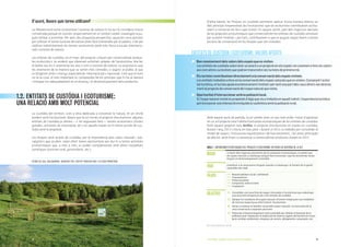 14 151. ECOTURISME, TURISME DE NATURA I ENTITATS DE CUSTÒDIA1414
D’altra banda, les finques en custòdia permeten aplicar d’una manera directa un
dels principis fonamentals de l’ecoturisme: que els ecoturistes contribueixin activa-
ment a conservar els llocs que visiten. En aquest sentit, part dels ingressos derivats
de les propostes ecoturístiques que comercialitzen les entitats de custòdia serveixen
per sostenir l’entitat i, per tant, contribueixen a que es puguin seguir duent a terme
accions de conservació en les finques que són visitades.
Amb aquest punt de partida, la xct pretén anar un pas més enllà i mirar d’aglutinar
en un sol projecte tota l’oferta d’activitats ecoturístiques de les entitats de custòdia.
Amb aquest propòsit neix Arrèlia, el projecte d’ecoturisme en espais en custòdia.
Durant l’any 2013 s’inicia en fase pilot i durant el 2014 es treballa per consolidar el
model de negoci, l’estructura organitzativa i de funcionament, i les eines principals
de difusió, amb vistes a començar a comercialitzar productes durant el 2015.
TAULA 1 | ASPIRACIONS ESTRATÈGIQUES DEL PROJECTE D’ECOTURISME EN ESPAIS EN CUSTÒDIA DE LA XCT
MISSIÓ A través dels ingressos provinents de les propostes ecoturístiques, es pretén que
els espais naturals a Catalunya estiguin ben conservats i que les economies locals
tinguin un desenvolupament sostenible
VISIÓ Contribuir a la conservació d’espais naturals a Catalunya i al foment de la gestió
sostenible del medi
VALORS —— Responsabilitat social i ambiental
—— Transparència
—— Professionalitat
—— Compromís amb el client
—— Cooperació
OBJECTIUS 01.	 Consolidar una nova línia de negoci vinculada a l’ecoturisme que esdevingui
una nova font d’ingressos per a les entitats de custòdia
02.	 Apropar la ciutadania als espais naturals d’interès mitjançant una modalitat
de turisme respectuosa amb l’entorn: l’ecoturisme
03.	 Donar a conèixer el benefici social dels espais naturals i la necessitat de la
seva conservació a aquestes persones
04.	 Potenciar el desenvolupament rural sostenible per millorar el benestar de la
població rural, mitjançant la implicació de diversos agents del territori en el pro-
jecte: entitats ambientals, empreses de serveis, allotjaments, restaurants, etc.
FONT: XARXA DE CUSTÒDIA DEL TERRITORI.
ENTITATS DE CUSTÒDIA I ECOTURISME: VALORS AFEGITS
Bonconeixementdelsvalorsdelsespaisqueesvisiten.
Lesentitatsdecustòdiasolentenirunacordounprojecteenelsespaisienconeixenafonselsvalors
aixícomaltrescuriositatsquepodrantransmetrealsturistesdeprimeramà.
Elsturistescontribueixendirectamentalaconservaciódelsespaisvisitats.
Lesentitatstreballenafonsenlaconservaciódelsespaisnaturalsqueesvisiten.Comprantl’activi-
tatturística,elturistaajudaeconòmicamentl’entitatipertantunapartdelsseusdinersvandirecta-
mentalprojectedeconservaciódel’espainaturalquevisita.
Oportunitatd’interaccionaramblapoblaciólocal.
Sil’espainaturalvisitatéspropietatd’algúqueviuotreballaenaquellindret,l’experiènciaturística
potincorporarunainteraccióenriquidoraiautènticaamblapoblaciórural.
D’acord, llavors quin terme utilitzem?
La diferenciació entre ecoturisme i turisme de natura hi ha qui la considera massa
complicada perquè els turistes (especialment en el context català i espanyol) la pu-
guin arribar a assimilar. Per això, des d’aquesta perspectiva, aquestes veus aposten
per utilitzar el terme turisme de natura (més fàcil d’entendre per al públic), o bé per
utilitzar indistintament els termes ecoturisme (amb més força a escala internacio-
nal) i turisme de natura.
Les entitats de custòdia, en el marc del projecte conjunt per comercialitzar produc-
tes ecoturístics, és evident que ofereixen activitats pròpies de l’ecoturisme. Ara bé,
el dubte rau en si anomenar-les així o com a turisme de natura. La resposta és que
les anomenin de la manera que se sentin més còmodes, o segons al públic al que
es dirigeixin (més o menys especialitzat, internacional o nacional). Com que el nom
no fa la cosa, el més important és comprendre bé els principis que hi ha al darrera
i integrar-los adequadament en el disseny i el desenvolupament dels productes.
1.2. ENTITATS DE CUSTÒDIA I ECOTURISME:
UNA RELACIÓ AMB MOLT POTENCIAL
La custòdia del territori, com a eina dedicada a conservar la natura, té un vincle
evident amb l’ecoturisme. Abans que la xct iniciés el projecte d’ecoturisme, algunes
entitats de custòdia ja oferien —i ho segueixen fent— serveis ecoturístics (visites
guiades, activitats de voluntariat, etc.) en aquells espais on hi tenen acords de cus-
tòdia amb la propietat.
Les finques amb acords de custòdia, per la importància dels valors naturals i pai-
satgístics que acullen, solen oferir bones oportunitats per dur-hi a terme activitats
ecoturístiques que, a més a més, es poden complementar amb altres modalitats
turístiques (turisme rural, gastronòmic, etc.).
ESTANY DEL COLL (COLLSACABRA), RECUPERAT PER L’ENTITAT PAISATGES VIUS I ELS SEUS PROPIETARIS.
 