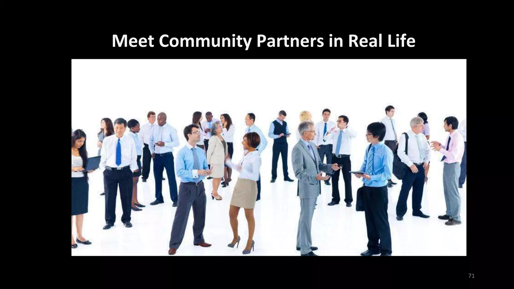 Meet Community Partners in Real Life
71
 