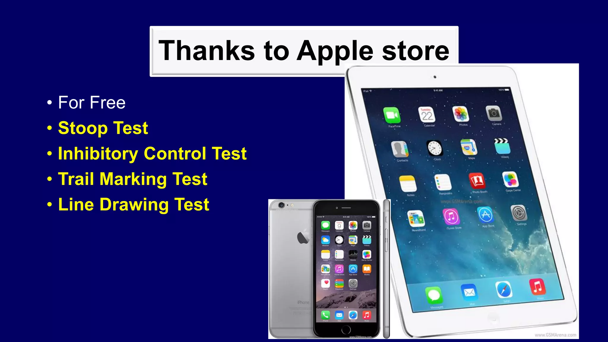 Thanks to Apple store
• For Free
• Stoop Test
• Inhibitory Control Test
• Trail Marking Test
• Line Drawing Test
65
 