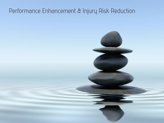 Performance Enhancement & Injury Risk Reduction
 
