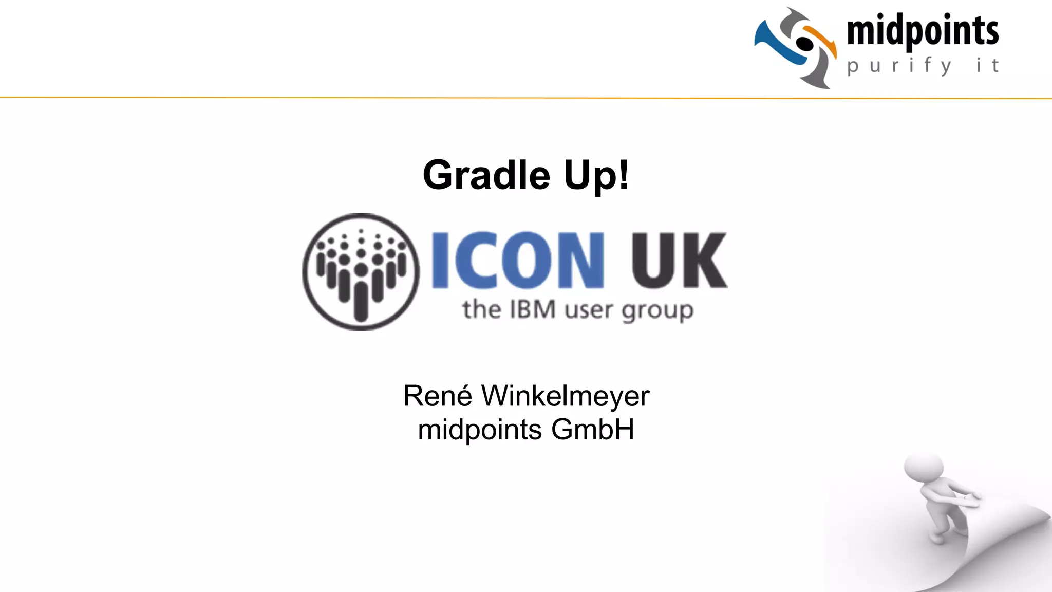 1
Gradle Up!
René Winkelmeyer
midpoints GmbH
 