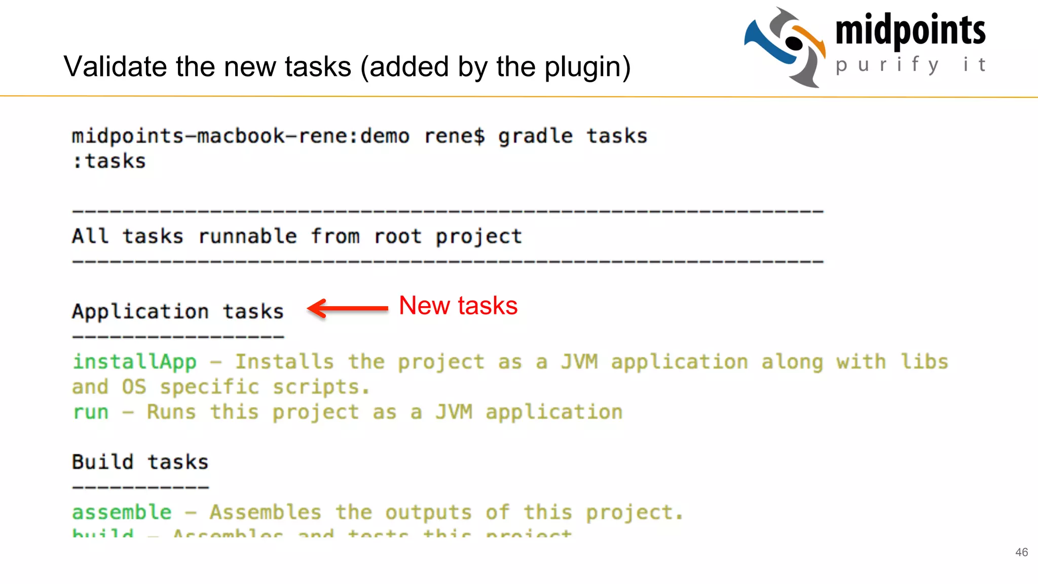 46
Validate the new tasks (added by the plugin)
New tasks
 
