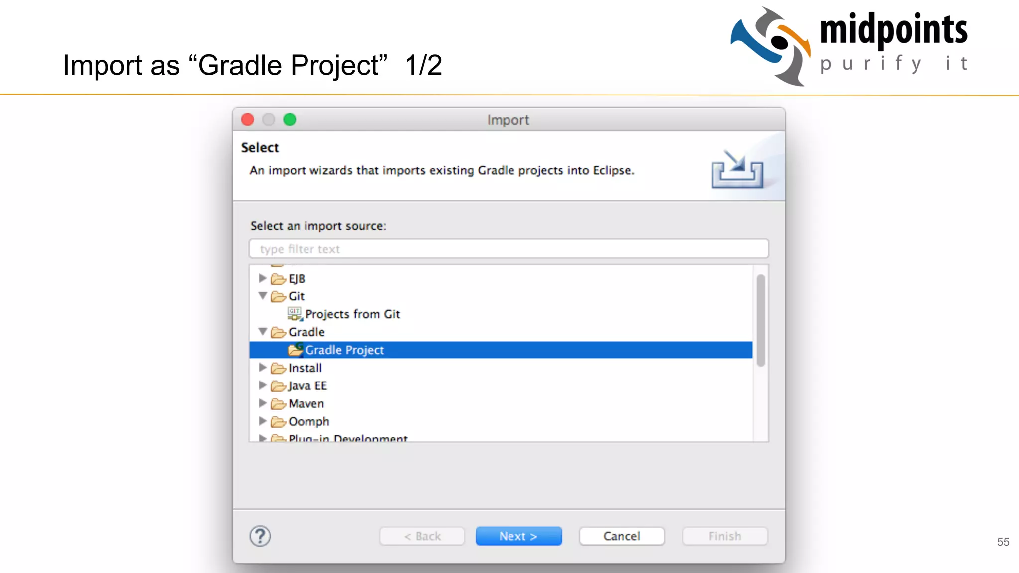 55
Import as “Gradle Project” 1/2
 