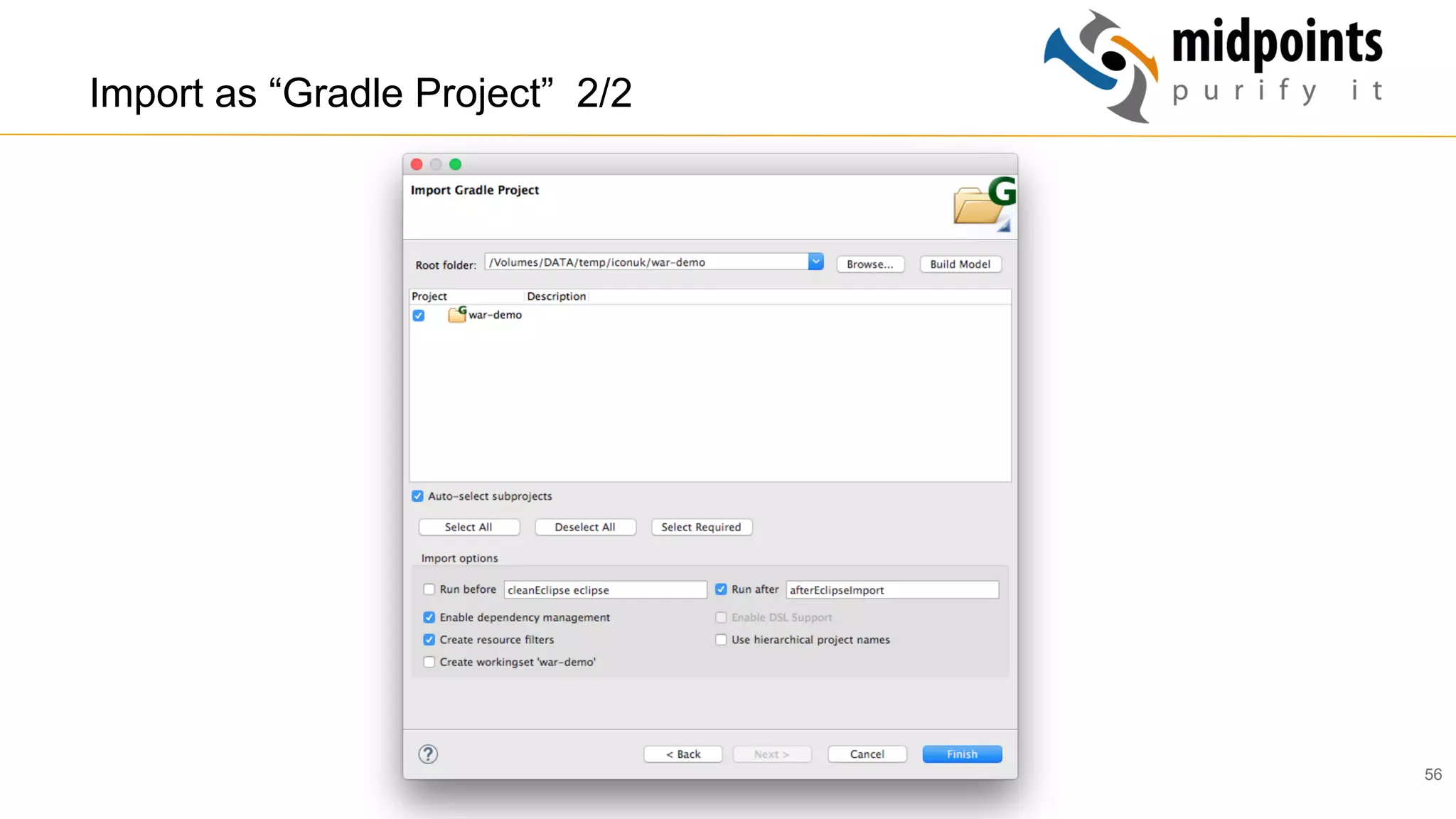 56
Import as “Gradle Project” 2/2
 