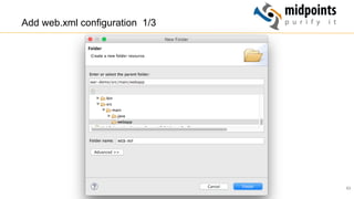 63
Add web.xml configuration 1/3
 