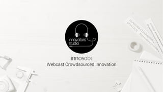 Webcast Crowdsourced Innovation
 