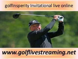 golfInsperity Invitational live online
www.golflivestreaming.net
 