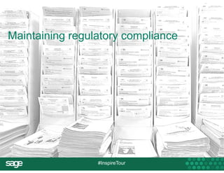 #InspireTour
Maintaining regulatory compliance
 