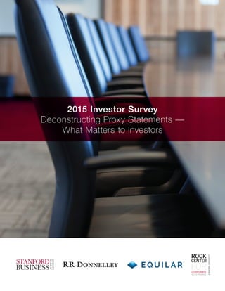 2015 Investor Survey
Deconstructing Proxy Statements —
What Matters to Investors
 