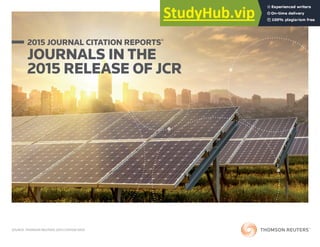 2015 JOURNAL CITATION REPORTS®
JOURNALS IN THE
2015 RELEASE OF JCR
SOURCE: THOMSON REUTERS 2014 CITATION DATA
 