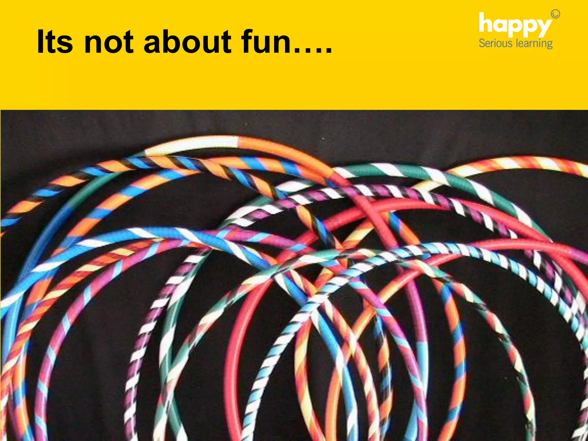 Its not about fun….
 