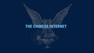 THE CHINESE INTERNET
 