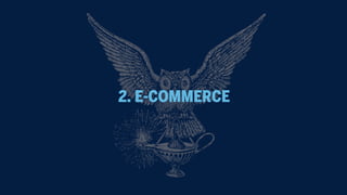 2. E-COMMERCE
 
