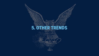 5. OTHER TRENDS
 