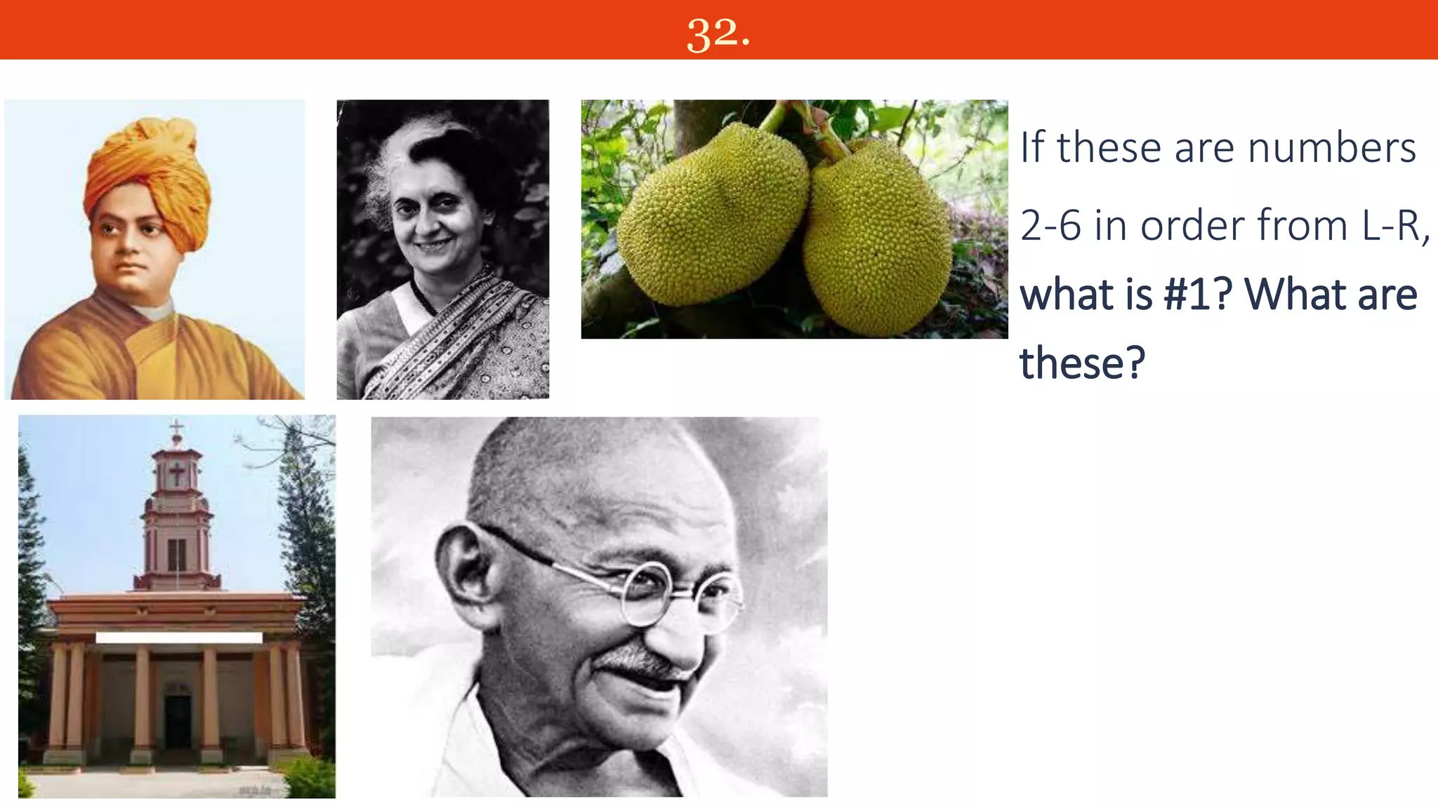 32.
If these are numbers
2-6 in order from L-R,
what is #1? What are
these?
 