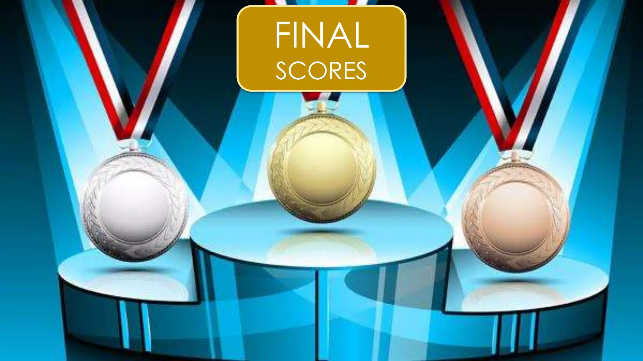 FINAL
SCORES
 