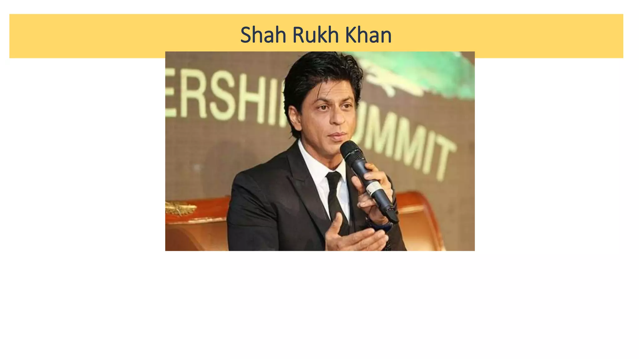 Shah Rukh Khan
 