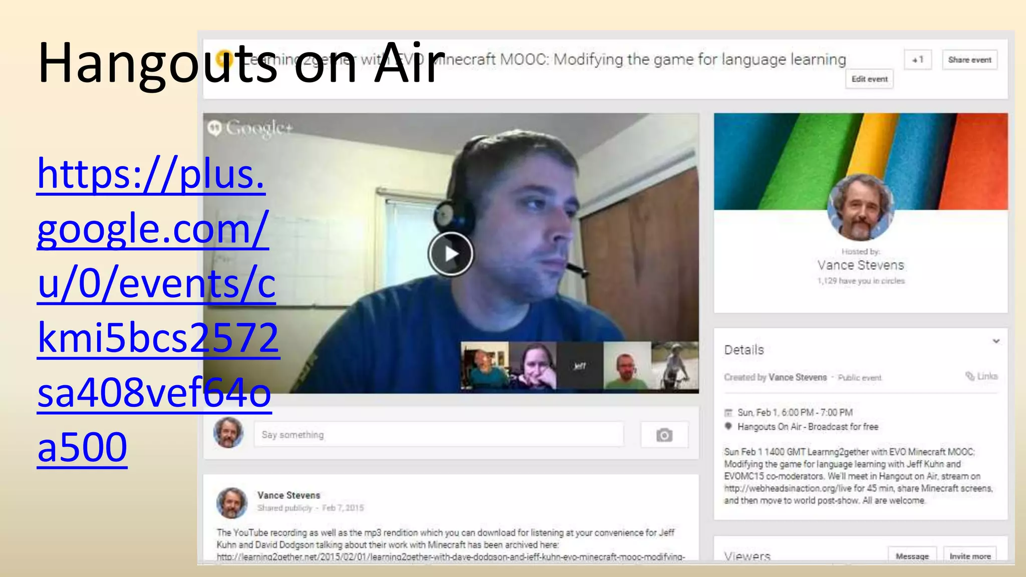 Hangouts on Air
https://plus.
google.com/
u/0/events/c
kmi5bcs2572
sa408vef64o
a500
 