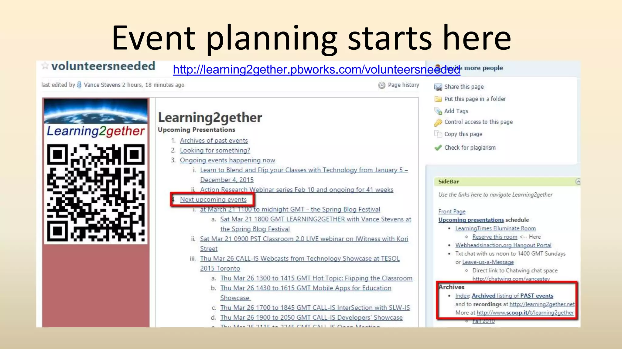 Event planning starts here
http://learning2gether.pbworks.com/volunteersneeded
 