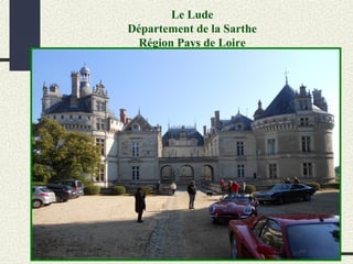 Le Lude
Département de la Sarthe
Région Pays de Loire
 
