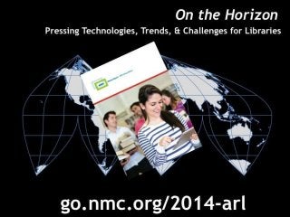 On the Horizon: Pressing Technologies, Trends, & Challenges for Libraries