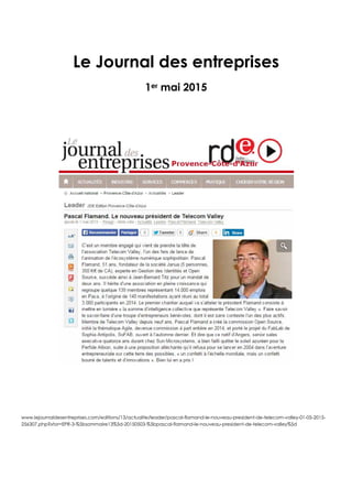 Le Journal des entreprises
1er mai 2015
www.lejournaldesentreprises.com/editions/13/actualite/leader/pascal-flamand-le-nouveau-president-de-telecom-valley-01-05-2015-
256307.php?xtor=EPR-3-%5bsommaire13%5d-20150503-%5bpascal-flamand-le-nouveau-president-de-telecom-valley%5d
 