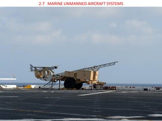 2.7 MARINE UNMANNED AIRCRAFT SYSTEMS 
 
