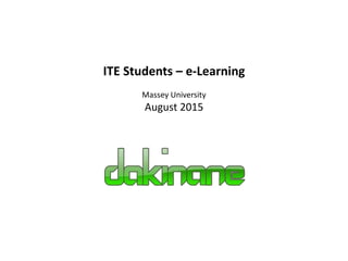 ITE Students – e-Learning
Massey University
August 2015
 