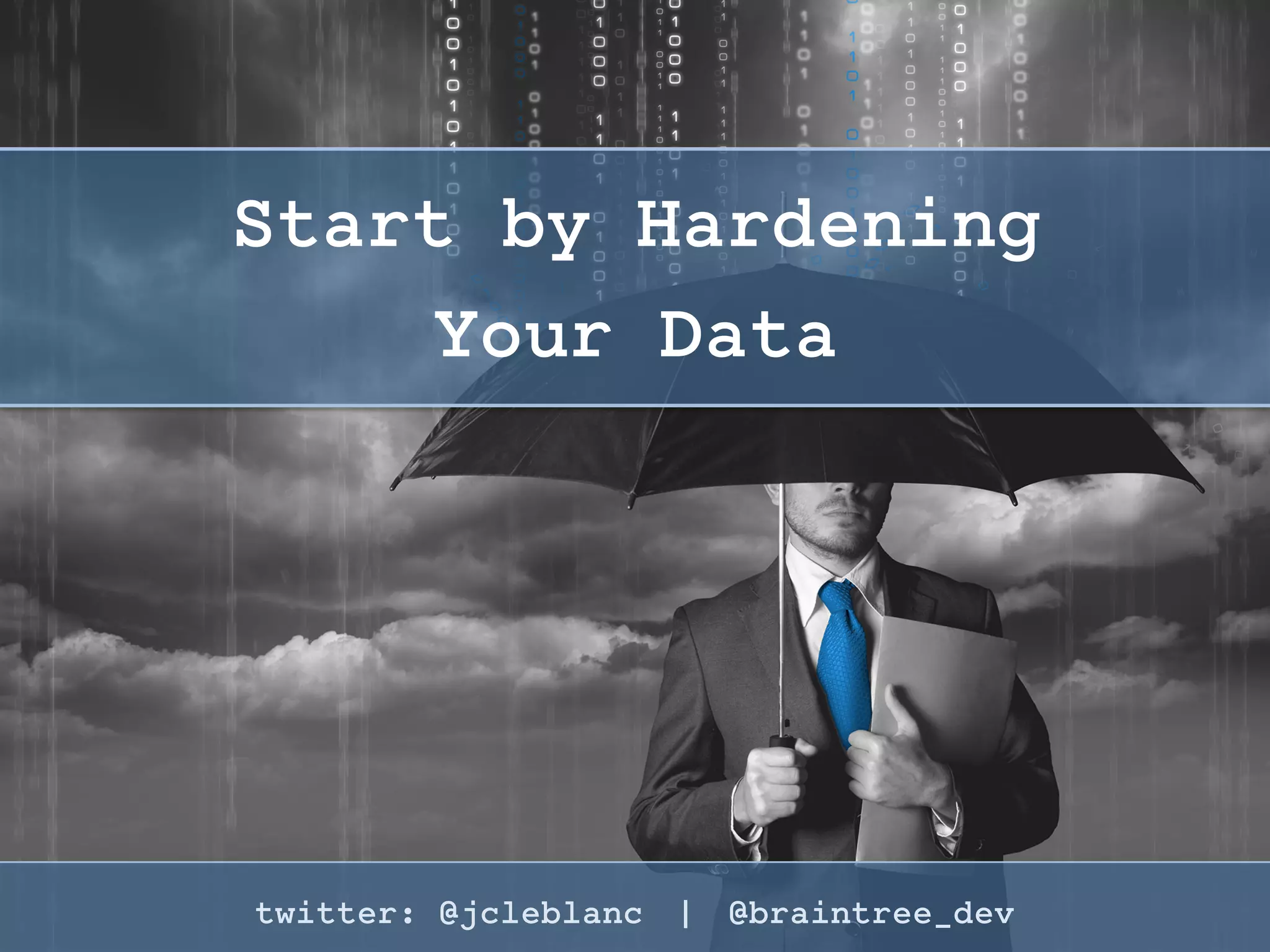 twitter: @jcleblanc | hashtag: #OSCON
Properly Encrypting
Personal Information
 