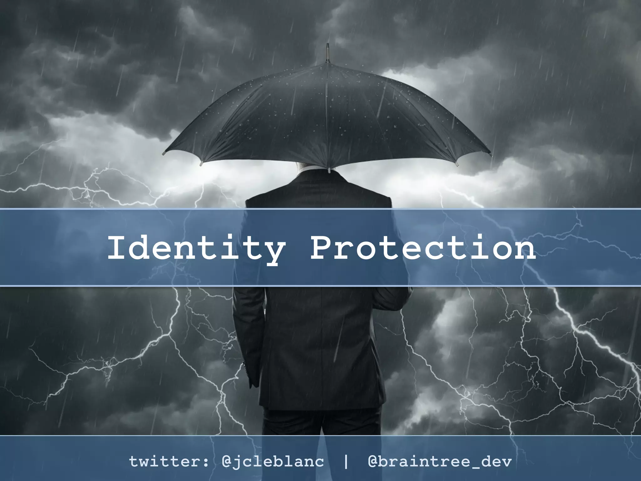 Securing Data in an
Unsecure Environment
twitter: @jcleblanc | hashtag: #OSCON
 