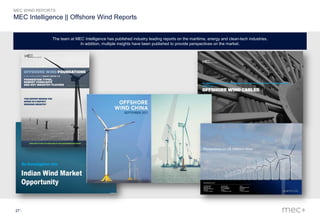 27
The team at MEC Intelligence has published industry leading reports on the maritime, energy and clean-tech industries.
In addition, multiple insights have been published to provide perspectives on the market.
MEC Intelligence || Offshore Wind Reports
MEC WIND REPORTS
 