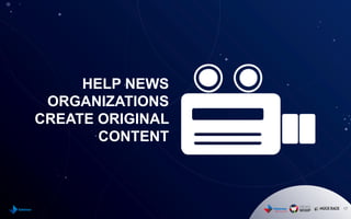 17
HELP NEWS
ORGANIZATIONS
CREATE ORIGINAL
CONTENT
 